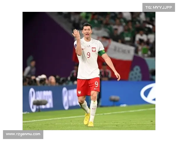 莱万多夫斯基：从波兰射手到世界足球超级明星的成长之路